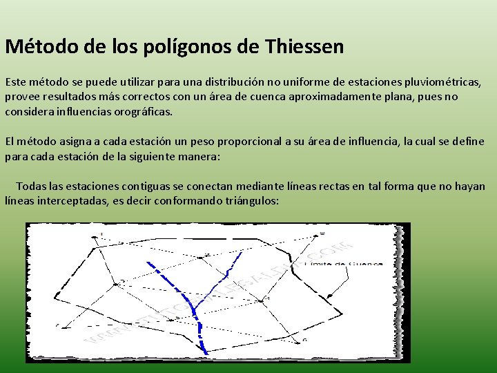 Método de los polígonos de Thiessen Este método se puede utilizar para una distribución Método de los polígonos de Thiessen Este método se puede utilizar para una distribución