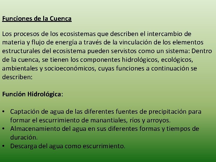 Funciones de la Cuenca Los procesos de los ecosistemas que describen el intercambio de Funciones de la Cuenca Los procesos de los ecosistemas que describen el intercambio de
