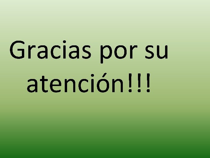 Gracias por su atención!!! Gracias por su atención!!!