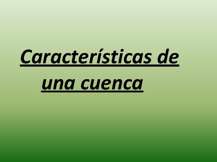 Características de una cuenca Características de una cuenca