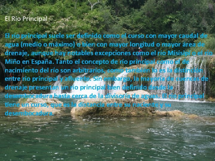 El Río Principal El río principal suele ser definido como el curso con mayor El Río Principal El río principal suele ser definido como el curso con mayor