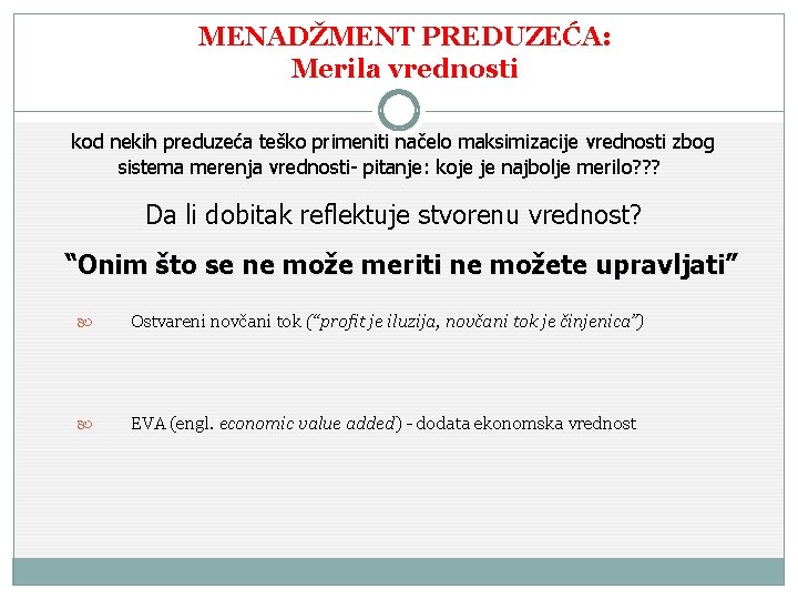 MENADŽMENT PREDUZEĆA: Merila vrednosti kod nekih preduzeća teško primeniti načelo maksimizacije vrednosti zbog sistema