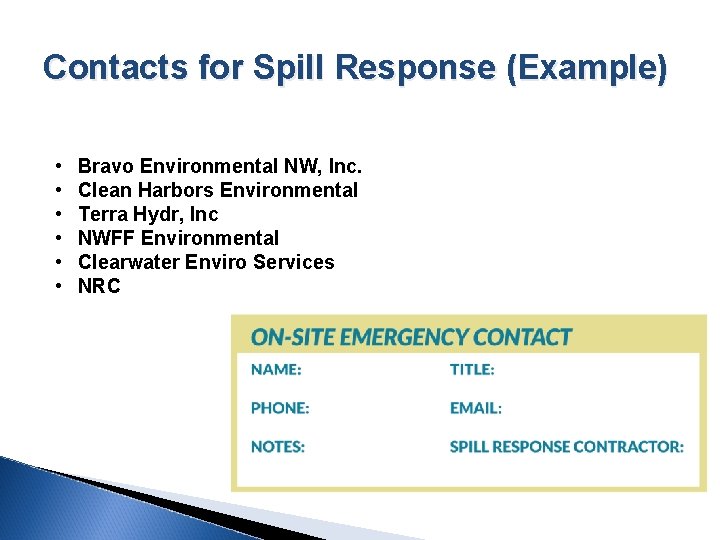 Contacts for Spill Response (Example) • • • Bravo Environmental NW, Inc. Clean Harbors