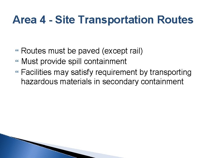 Area 4 - Site Transportation Routes must be paved (except rail) Must provide spill