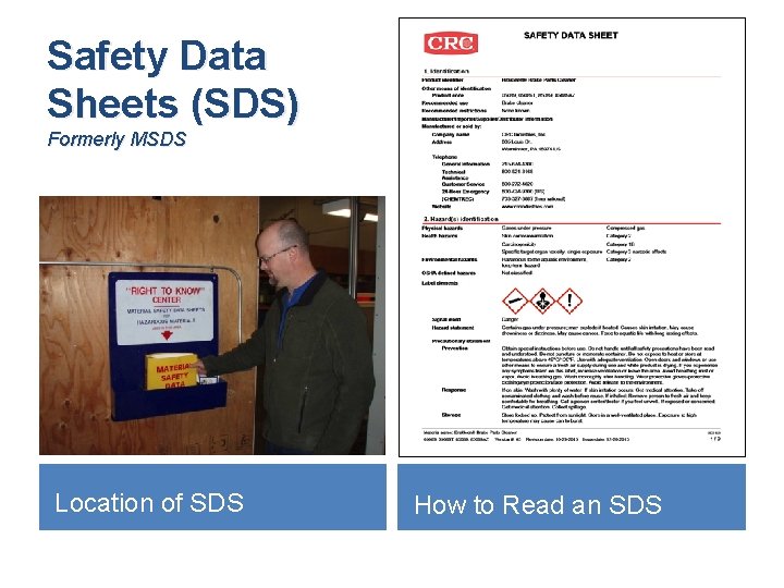 Safety Data Sheets (SDS) Formerly MSDS Location of SDS How to Read an SDS