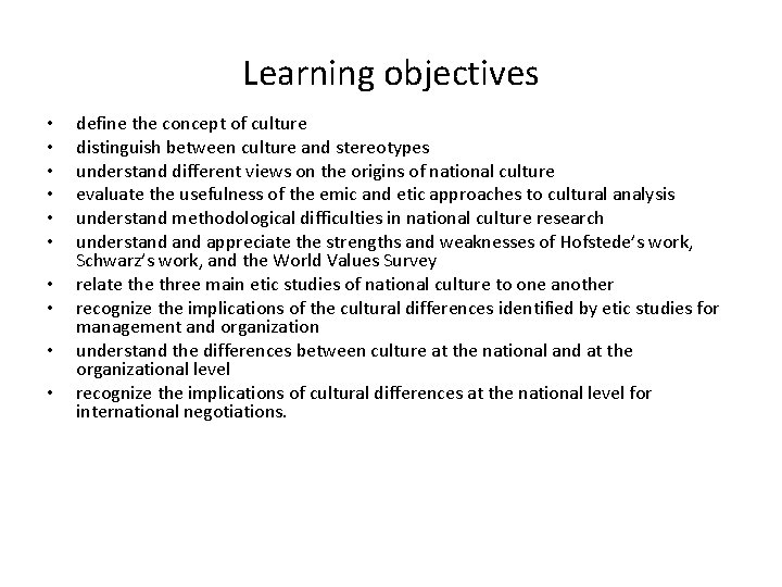 Learning objectives • • • define the concept of culture distinguish between culture and