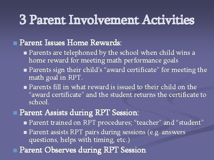 3 Parent Involvement Activities n Parent Issues Home Rewards: n Parents are telephoned by