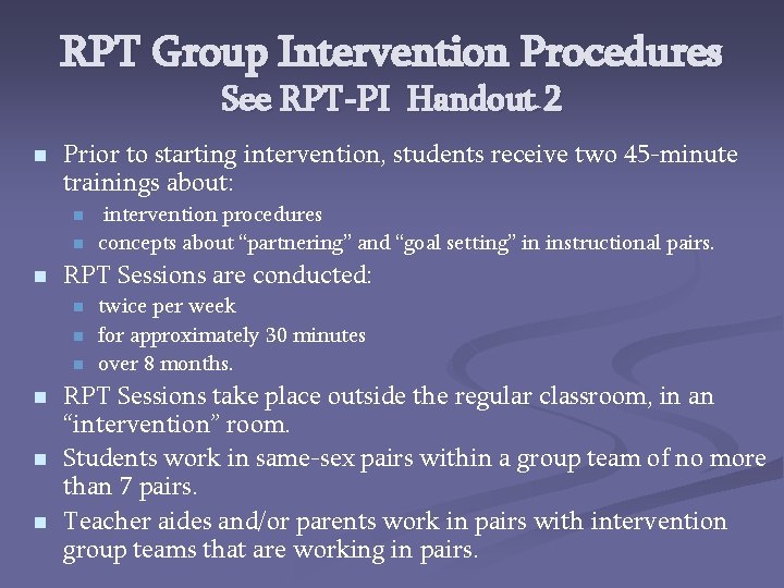 RPT Group Intervention Procedures See RPT-PI Handout 2 n Prior to starting intervention, students