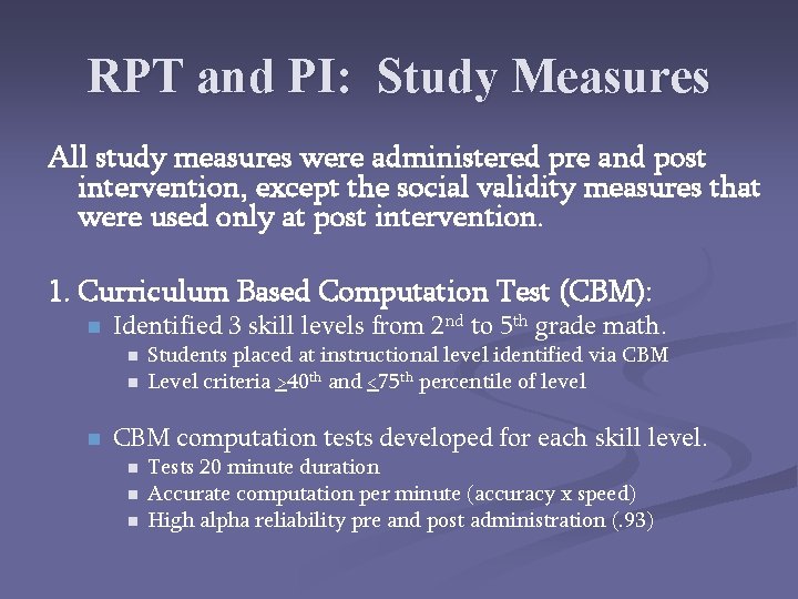 RPT and PI: Study Measures All study measures were administered pre and post intervention,