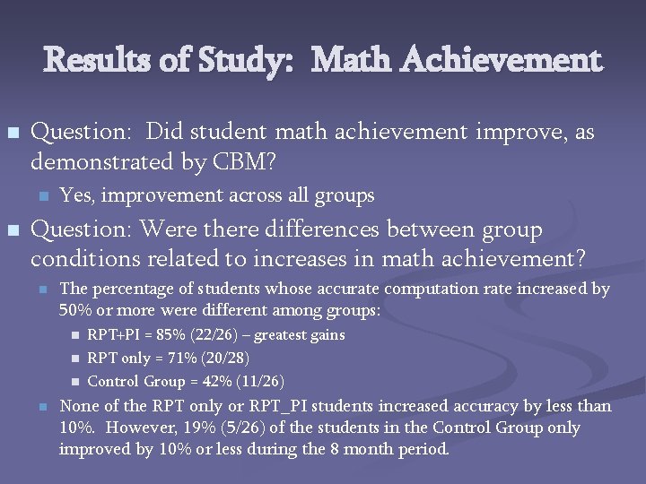 Results of Study: Math Achievement n Question: Did student math achievement improve, as demonstrated