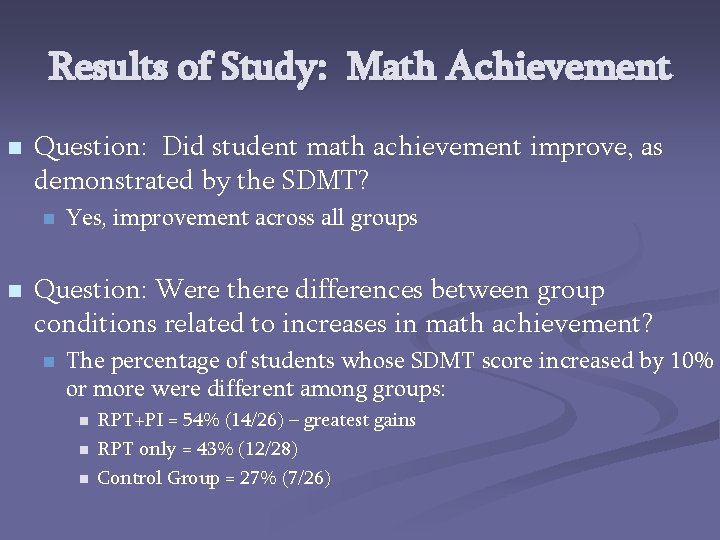 Results of Study: Math Achievement n Question: Did student math achievement improve, as demonstrated