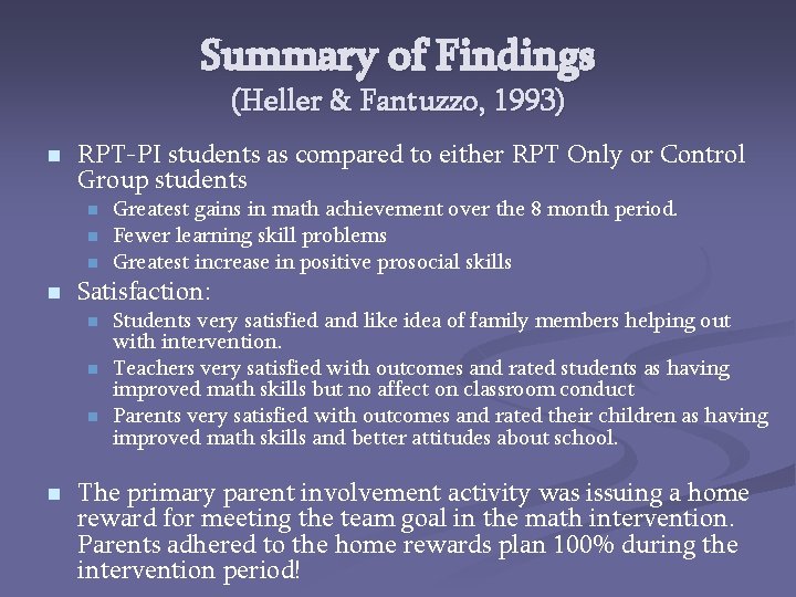 Summary of Findings (Heller & Fantuzzo, 1993) n RPT-PI students as compared to either