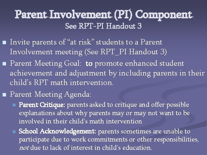 Parent Involvement (PI) Component See RPT-PI Handout 3 n n n Invite parents of