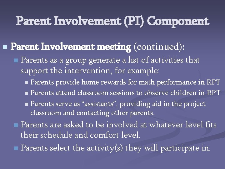 Parent Involvement (PI) Component n Parent Involvement meeting (continued): n Parents as a group