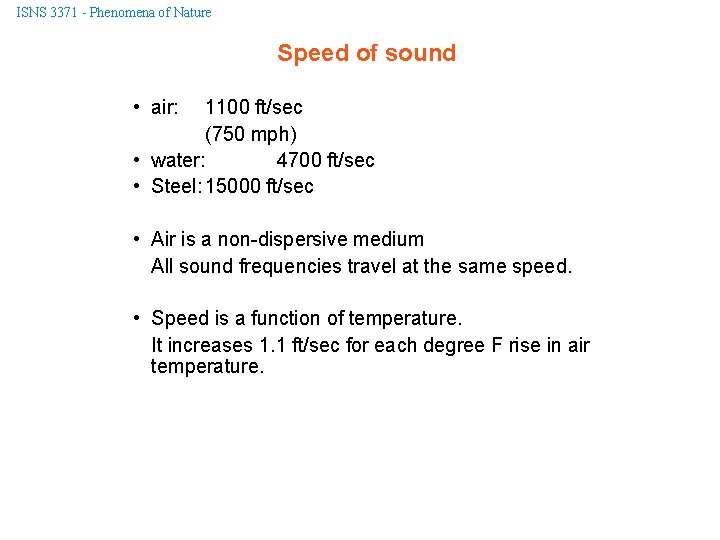 ISNS 3371 - Phenomena of Nature Speed of sound • air: 1100 ft/sec (750