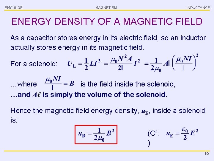 PHY 1013 S MAGNETISM INDUCTANCE ENERGY DENSITY OF A MAGNETIC FIELD As a capacitor