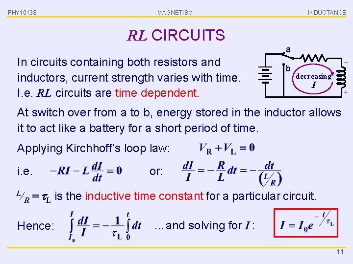 PHY 1013 S MAGNETISM INDUCTANCE RL CIRCUITS a In circuits containing both resistors and