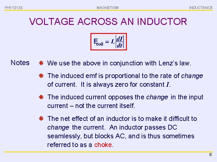 PHY 1013 S MAGNETISM INDUCTANCE VOLTAGE ACROSS AN INDUCTOR Notes We use the above