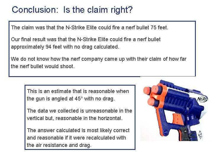 Conclusion: Is the claim right? The claim was that the N-Strike Elite could fire