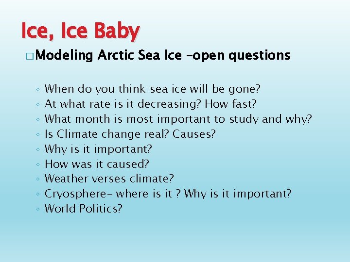 Ice, Ice Baby � Modeling ◦ ◦ ◦ ◦ ◦ Arctic Sea Ice –open