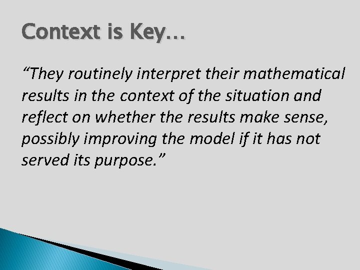 Context is Key… “They routinely interpret their mathematical results in the context of the