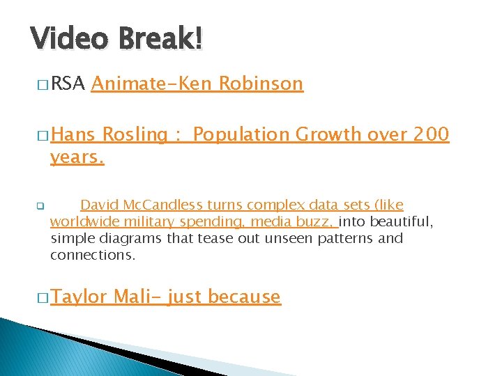 Video Break! � RSA Animate-Ken Robinson � Hans Rosling : Population Growth over 200
