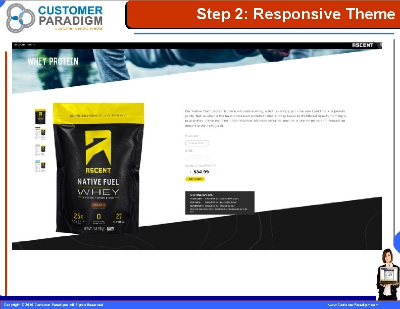 Step 2: Responsive Theme 15 Copyright © 2015 Customer Paradigm, All Rights Reserved. www.
