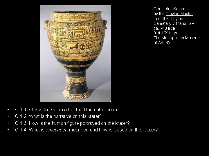 1 • • Geometric Krater by the Dipylon Master from the Dipylon Cemetery, Athens,