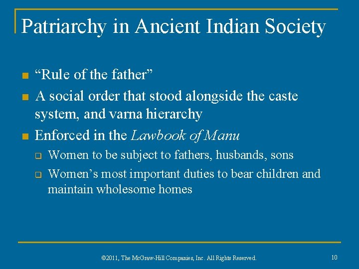 Patriarchy in Ancient Indian Society n n n “Rule of the father” A social