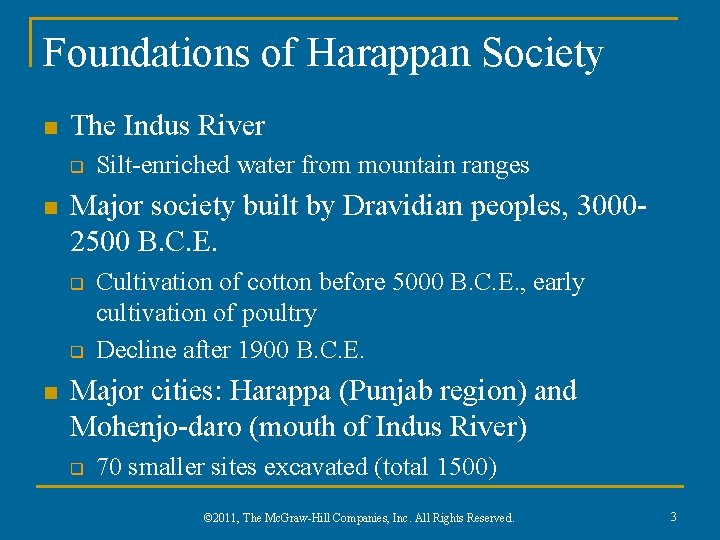Foundations of Harappan Society n The Indus River q n Major society built by