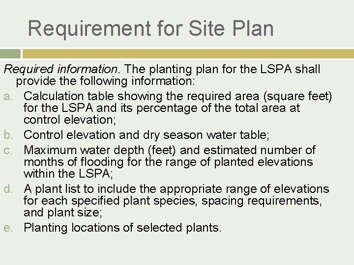 Requirement for Site Plan Required information. The planting plan for the LSPA shall provide