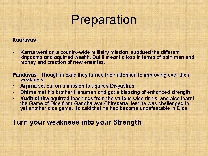 Preparation Kauravas : • Karna went on a country-wide milliatry mission, subdued the different