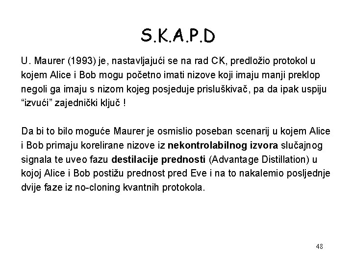 S. K. A. P. D U. Maurer (1993) je, nastavljajući se na rad CK,