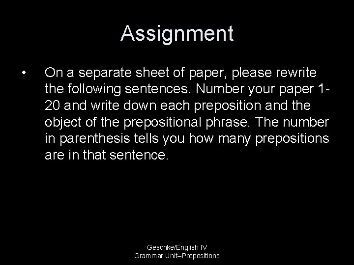 Assignment • On a separate sheet of paper, please rewrite the following sentences. Number