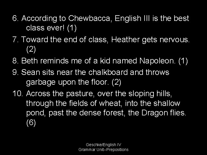 6. According to Chewbacca, English III is the best class ever! (1) 7. Toward