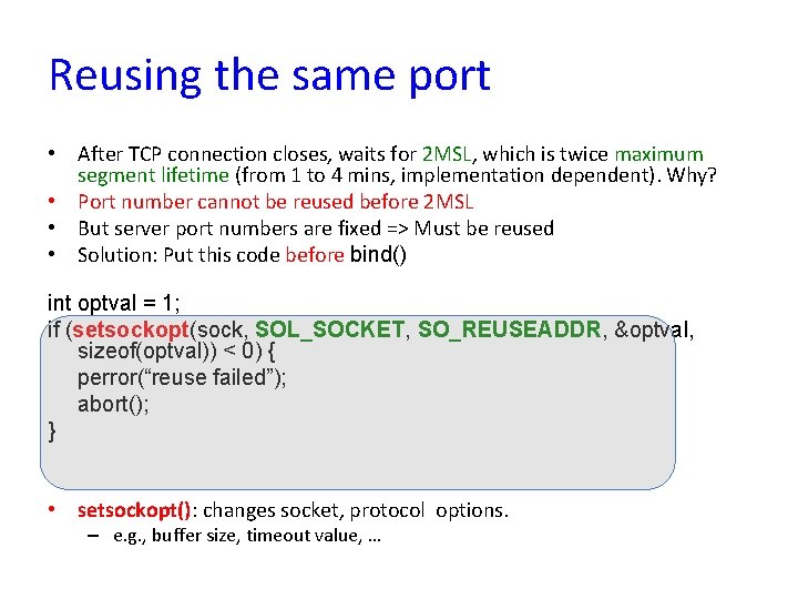 Reusing the same port • After TCP connection closes, waits for 2 MSL, which