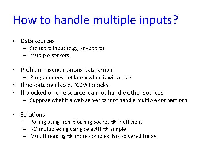 How to handle multiple inputs? • Data sources – Standard input (e. g. ,