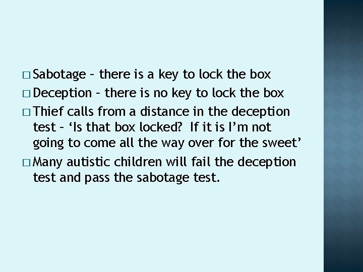 � Sabotage – there is a key to lock the box � Deception – � Sabotage – there is a key to lock the box � Deception –