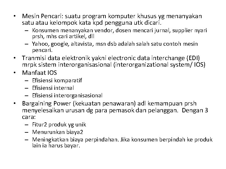  • Mesin Pencari: suatu program komputer khusus yg menanyakan satu atau kelompok kata