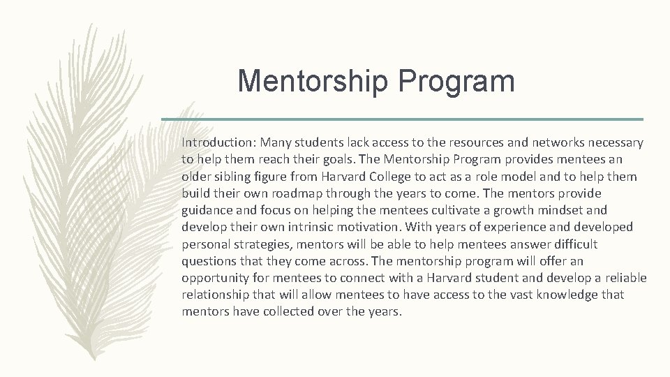 Mentorship Program Introduction: Many students lack access to the resources and networks necessary to