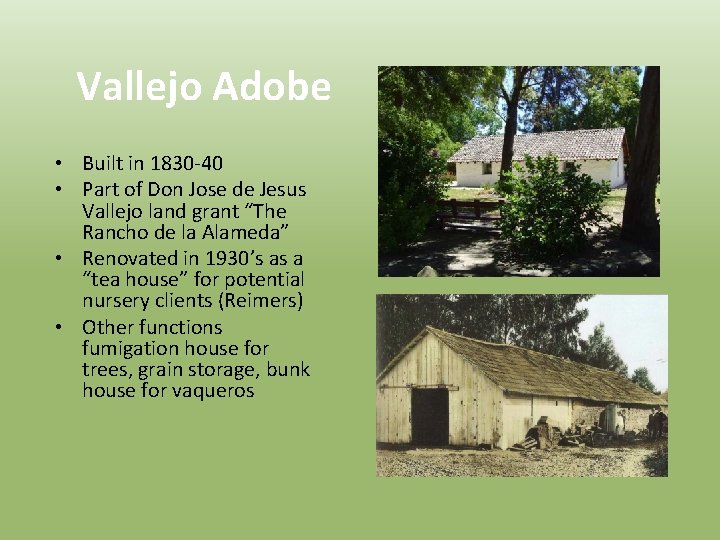 Vallejo Adobe • Built in 1830 -40 • Part of Don Jose de Jesus