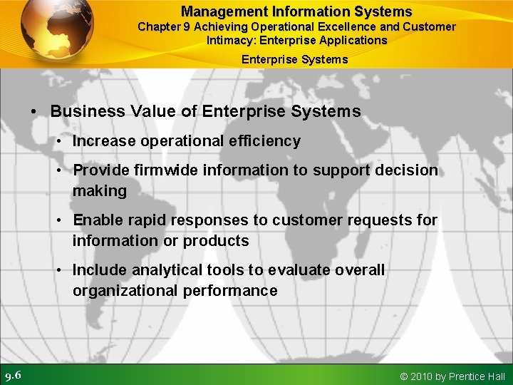 Management Information Systems Chapter 9 Achieving Operational Excellence and Customer Intimacy: Enterprise Applications Enterprise