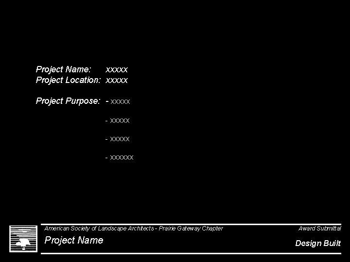 xxxxx Project Name: Project Location: xxxxx Project Purpose: - xxxxxx American Society of Landscape