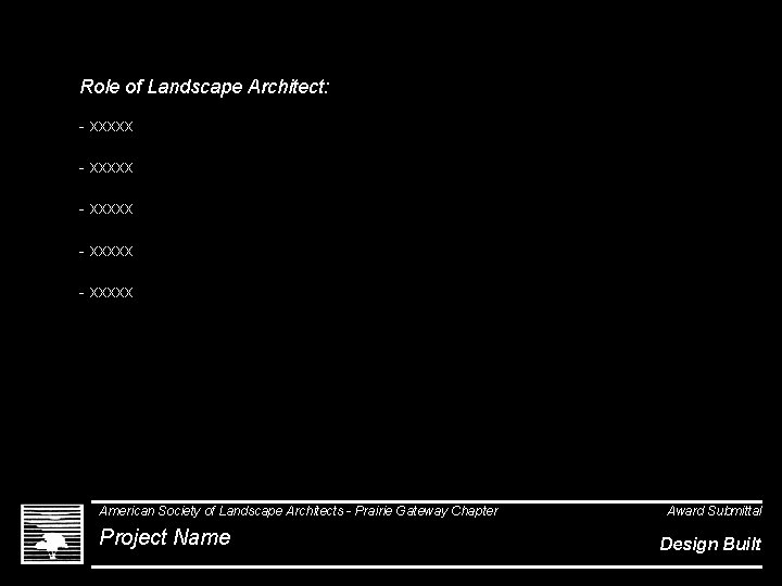 Role of Landscape Architect: - xxxxx - xxxxx American Society of Landscape Architects -