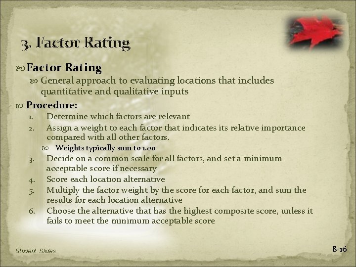 3. Factor Rating General approach to evaluating locations that includes quantitative and qualitative inputs