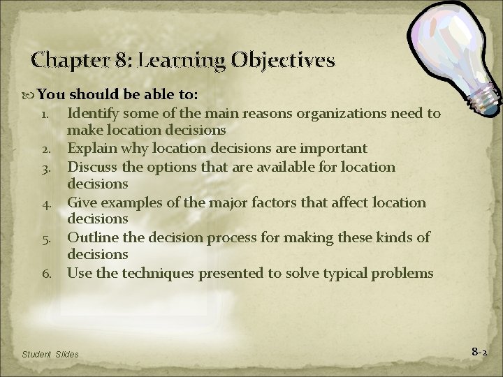 Chapter 8: Learning Objectives You should be able to: 1. Identify some of the