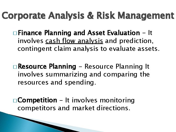 Corporate Analysis & Risk Management � Finance Planning and Asset Evaluation - It involves