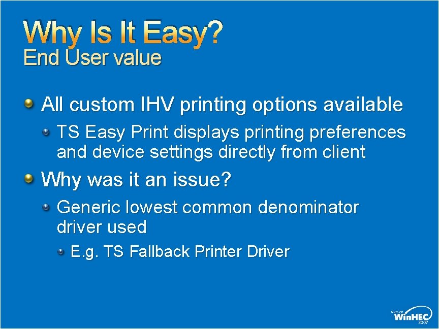 Why Is It Easy? End User value All custom IHV printing options available TS