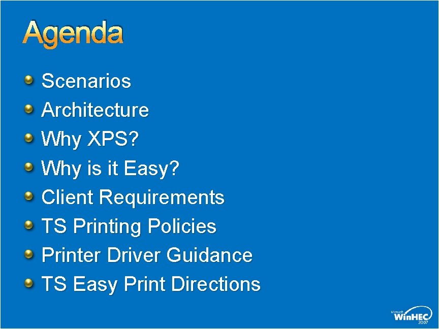 Agenda Scenarios Architecture Why XPS? Why is it Easy? Client Requirements TS Printing Policies