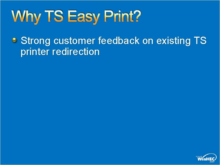 Why TS Easy Print? Strong customer feedback on existing TS printer redirection 